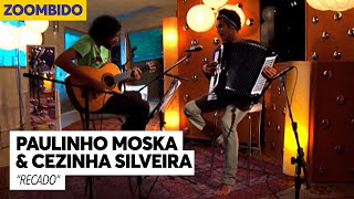 Paulinho Moska e Cezinha Silveira - Zoombido - Recado