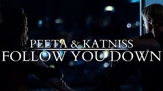 Peeta + Katniss | Follow You Down