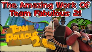 TF2: The Amazing Work of Team Fabulous 2!