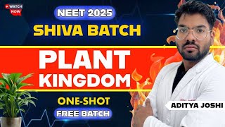 Plant Kingdom-OneShot || SHIVA BATCH || NEET2025 || ADITYA JOSHI #neet2025 #adityajoshi #shivabatch