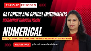 Ray Optics and Optical Instrument | Numerical | Refraction through Prism | Class 12 Physics | Ep 9