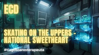 Skating On the Uppers - National Sweetheart #ambiencesounds #ambience #relaxing #relaxingmusicsleep