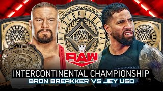 WWE Raw Bron Breakker vs Jey Uso Intercontinental Championship Full Match WWE Raw Highlights