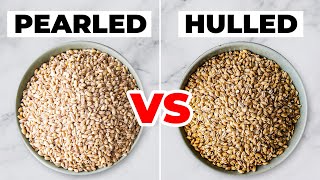 Pearled vs. Hulled — How to Cook Barley