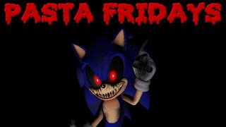 Sonic.exe Pasta Fridays