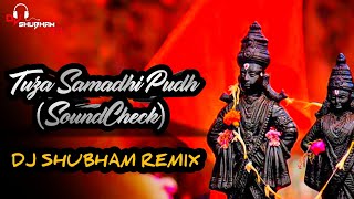 Tuza Samadhicha Pudh #Soundcheck Dj Shubham Remix