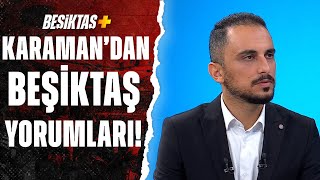 Taner Karaman: Muleka'nın Beşiktaş'a Bu Kadar Erken Katılıp Kamp Dönemine Yetişmiş Olması Önemlidir