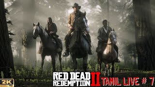 Red Dead Redemption 2 Tamil Live Part 7 | 2K 60FPS | #tamillivestream #rdr2tamil