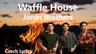 Jonas Brothers - Waffle House (Czech Lyrics)