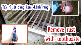 Cách tẩy rỉ sét bằng kem đánh răng hiệu quả (Remove rust with toothpaste)