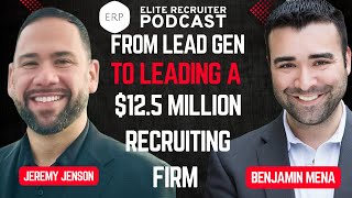 From Lead Gen to Leading a $12.5 Million Recruiting Firm with Jeremy Jenson