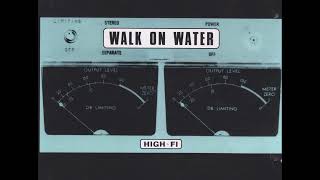 Walk On Water - "High Fi" (full recording) Michigan Alternative