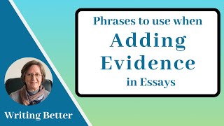 Phrases to use when Adding Evidence in Essays