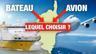 CORSE : Y aller en AVION ou en BATEAU ?