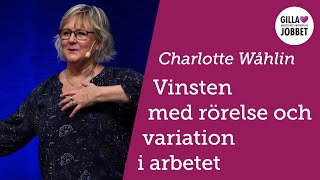 Vinsten med rörelse och variation i arbetet – Charlotte Wåhlin