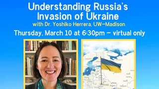 Understanding Russia's Invasion of Ukraine with Dr. Yoshiko M. Herrera