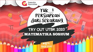 Ganesha Operation - Pembahasan Materi Try Out UTBK 2020 ke 4 - SOSHUM - Matematika