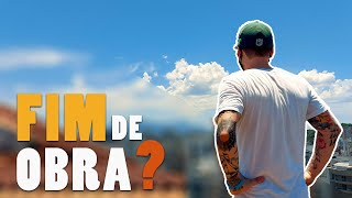 Fim de Obra? -  Daily Vlog 07