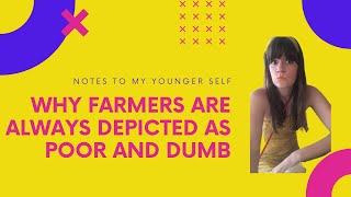 The Real Reason Farmers Are Always Depicted as Poor and Dumb.