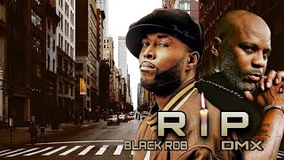 RIP Tribute to Black Rob & DMX