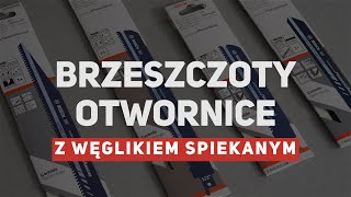 Brzeszczoty i otwornice z technologią węglika spiekanego - budoradka