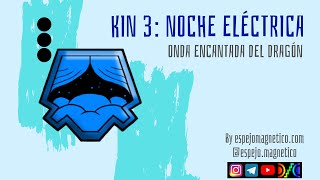 Kin 3: Noche Eléctrica azul