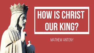 How is Christ our King? (हिन्दी में) || Mathew Antony