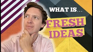 What is Fresh Ideas?