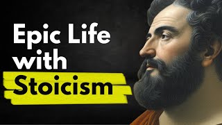 Find Out How to Live an Epic Life with Stoicism