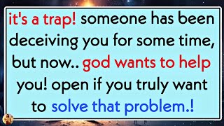 It's a trap! someone has been deceiving you for some time, but now... ✝️ Jesus Says 💌#jesusmessage