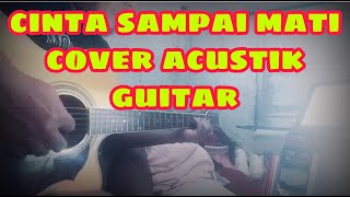 cinta sampai mati-kangen band-cover acustik guitar #cintasampaimati #coverguitar