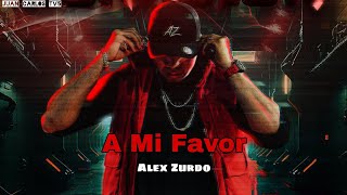 Alex Zurdo - A Mi Favor "Video Letras"