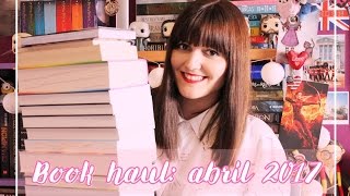 Book haul: abril 2017 | El olor a libro nuevo