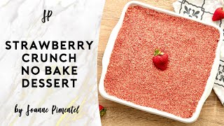 STRAWBERRY CRUNCH NO BAKE DESSERT