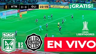 EN VIVO GRATIS - COPA LIBERTADORES🔴 ATL. NACIONAL VS OLIMPIA | FECHA 3 ✅