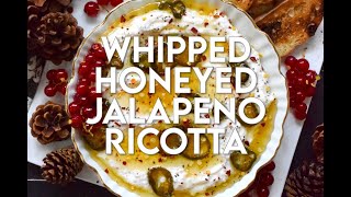 Whipped Honeyed Jalapeno Ricotta