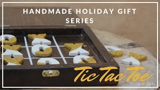 Create a Tic Tac Toe Wooden Game - Handmade Holiday Gift Series