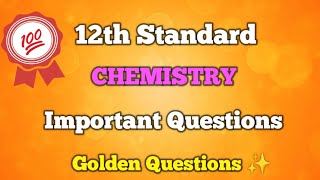 12th Chemistry Important Golden Questions ✨