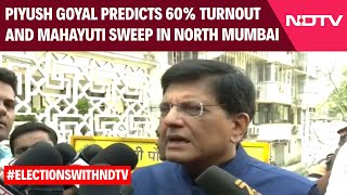 Union Minister Piyush Goyal Predicts 60% Turnout And Mahayuti Sweep In North Mumbai