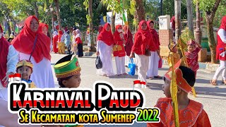 KARNAVAL PAUD SE KECAMATAN KOTA SUMENEP 2022