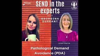 Pathological Demand Avoidance (PDA) - Georgina Durrant in conversation with Steph Curtis