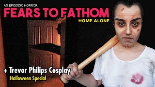 Fears to Fathom Home Alone + Trevor Philips Cosplay | Happy Halloween