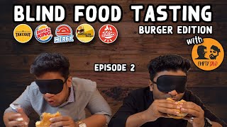 Blind Food Tasting || Fast Food Burger || মাথা নষ্ট review || Episode 2 || Empty Duo