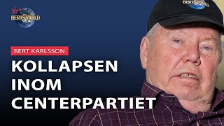 Kollapsen inom Centerpartiet - *nya* Berts Värld