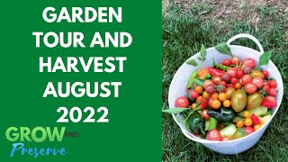 Garden Tour and Harvest August 2022