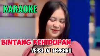 KARAOKE || BINTANG KEHIDUPAN || DJ TERBARU BY DEVAN MUSIC FULL BASS