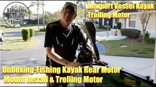 Unboxing & Install Fishing Kayak Trolling Motor Mount & Newport Vessel 36lb Thrust on BIG Fish 120