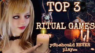 TOP 3 RITUAL GAMES | play at your own risk !