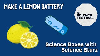 Science Boxes with Science Starz : Lemon Battery | NI Science Festival