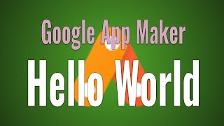 Google App Maker - Hello World